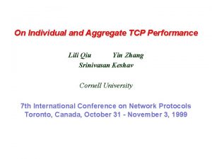 On Individual and Aggregate TCP Performance Lili Qiu