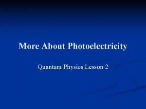 More About Photoelectricity Quantum Physics Lesson 2 Learning