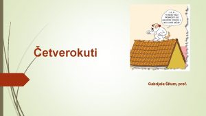 etverokuti Gabrijela itum prof etverokut je dio ravnine