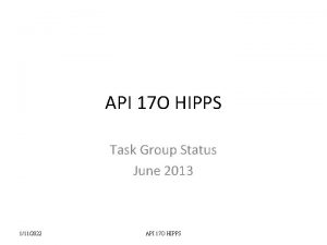 API 17 O HIPPS Task Group Status June