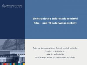 Elektronische Informationsmittel Film und Theaterwissenschaft Als Datenbankschulung in