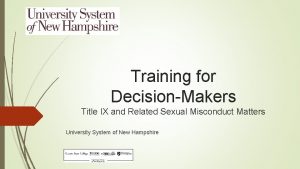 Training for DecisionMakers Title IX and Related Sexual