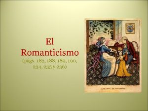 El Romanticismo pgs 183 188 189 190 234