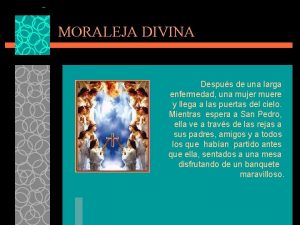 MORALEJA DIVINA Despus de una larga enfermedad una