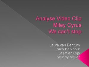 Analyse Video Clip Miley Cyrus We cant stop