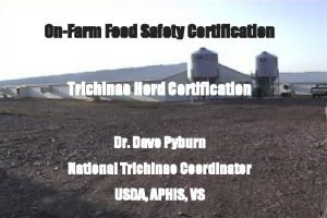 OnFarm Food Safety Certification Trichinae Herd Certification Dr