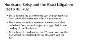 Hurricane Betsy and the Graci Litigation Recap RE
