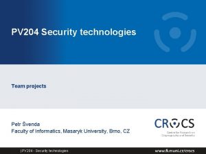 PV 204 Security technologies Team projects Petr venda