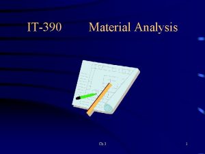 IT390 Material Analysis Ch 3 1 Material Substance