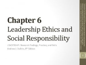 Leadership Ethics and Social Responsibility LEADERSHIP Research Findings