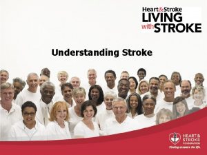Understanding Stroke Topics Module 1 Understanding stroke Module