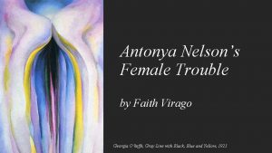 Antonya Nelsons Female Trouble by Faith Virago Georgia
