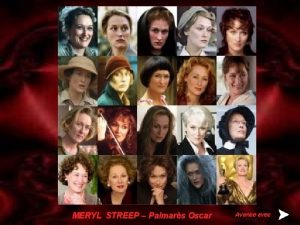 MERYL STREEP Palmars Oscar Avance avec Meryl Streep
