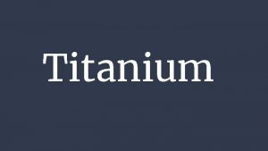 Titanium What is Titanium Classified as a shiny Titanium What is Titanium Classified as a shiny