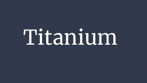 Titanium What is Titanium Classified as a shiny