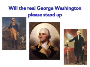 Will the real George Washington please stand up