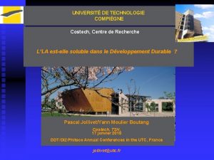 UNIVERSIT DE TECHNOLOGIE COMPIGNE Toward an ecoconceived sociotechnical