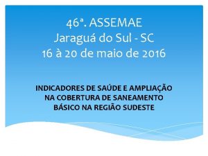 46 ASSEMAE Jaragu do Sul SC 16 20