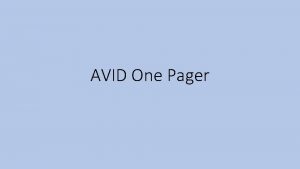 AVID One Pager Follow this format for your