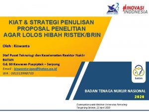 KIAT STRATEGI PENULISAN PROPOSAL PENELITIAN AGAR LOLOS HIBAH