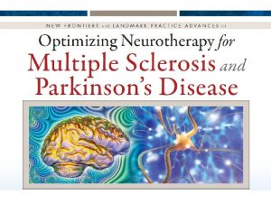New Frontiers and Landmark Practice Advances Optimizing Neurotherapy