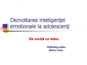 Dezvoltarea inteligenei emotionale la adolesceni De vorb cu