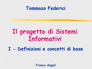Tommaso Federici Il progetto di Sistemi Informativi I