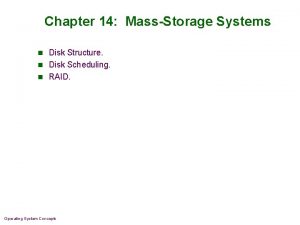 Chapter 14 MassStorage Systems n Disk Structure n