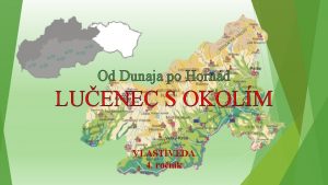 Od Dunaja po Hornd LUENEC S OKOLM VLASTIVEDA