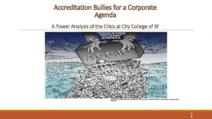 Accreditation Bullies for a Corporate Agenda A Power