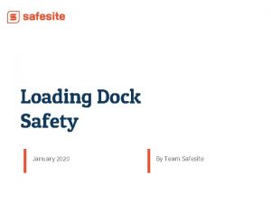 Loading Dock Safety January 2020 By Team Safesite