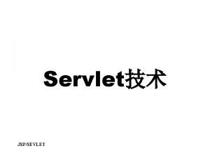 Servlet JSPSEVLET Servlet 2 q Servlet q Servlet Servlet JSPSEVLET Servlet 2 q Servlet q Servlet