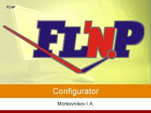 FLNP Configurator Morkovnikov I A About Configurator is