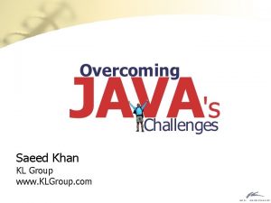 Saeed Khan KL Group www KLGroup com Javas