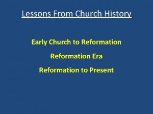 Lessons From Church History Early Church to Reformation