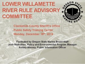 LOWER WILLAMETTE RIVER RULE ADVISORY COMMITTEE Clackamas County