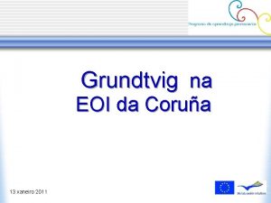 Grundtvig na EOI da Corua 13 xaneiro 2011