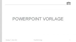 POWERPOINT VORLAGE Dienstag 11 Jnner 2022 Power Point