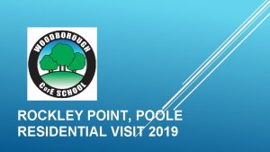 ROCKLEY POINT POOLE RESIDENTIAL VISIT 2019 ROCKLEY POINT
