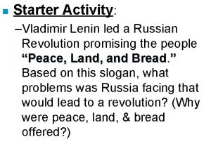 n Starter Activity Vladimir Lenin led a Russian