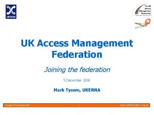 UK Access Management Federation Joining the federation 5