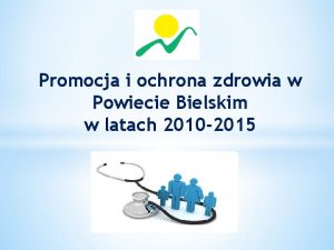 Promocja i ochrona zdrowia w Powiecie Bielskim w