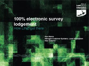 100 electronic survey lodgement How LINZ got there
