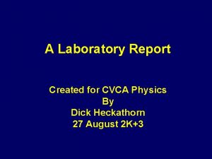 A Laboratory Report Created for CVCA Physics By