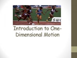 Introduction to One Dimensional Motion Key Terms Take