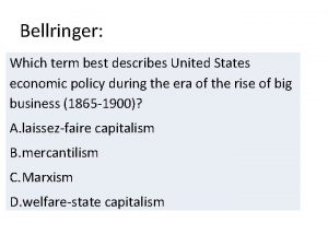 Bellringer Which term best describes United States economic