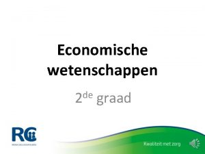 Economische wetenschappen de 2 graad Economie hoofdvak Economie