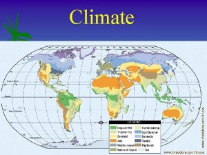 Climate CLIMATE Average weather conditions over a long