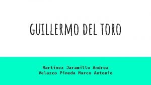 guillermo del toro Martnez Jaramillo Andrea Velazco Pineda