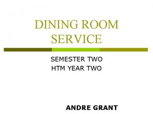 DINING ROOM SERVICE SEMESTER TWO HTM YEAR TWO